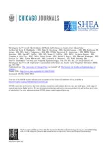 Strategies to Prevent Clostridium difficile Infections in Acute Care Hospitals •  Author(s): Erik R. Dubberke , MD, Dale N. Gerding , MD, David Classen , MD, MS, Kathleen M. Arias , MS, CIC, Kelly Podgorny , RN, 