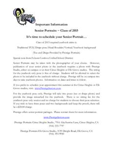 Important Information Senior Portraits ~ Class of 2015 It’s time to schedule your Senior Portrait… Class of 2015 required yearbook attire is: Traditional TUX/Drape pose/Head Shoulder/Vertical/Yearbook background (Tux