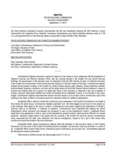 MINUTES STATE BUILDING COMMISSION Executive Subcommittee September 11, 2014 The State Building Commission Executive Subcommittee met this day immediately following the SBC meeting in House Hearing Room 30, Legislative Pl