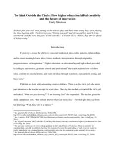 To think Outside the Circle: How higher education killed creativity and the future of innovation Emily Morrison So these four year olds were putting on the nativity play and these three young boys were playing the kings 
