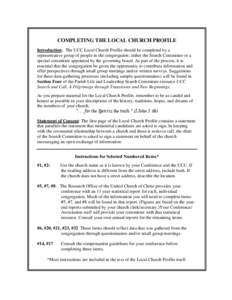 COMPLETING THE LOCAL CHURCH PROFILE Introduction: The UCC Local Church Profile should be completed by a representative group of people in the congregation: either the Search Committee or a special committee appointed by 