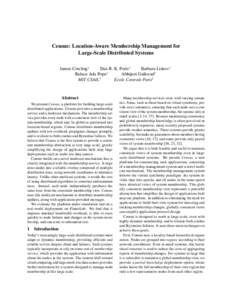 Census: Location-Aware Membership Management for Large-Scale Distributed Systems James Cowling? Dan R. K. Ports? Barbara Liskov? ?