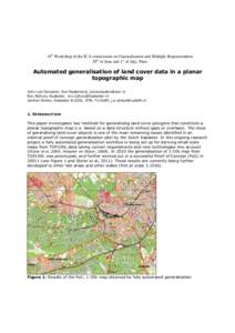 14th Workshop of the ICA commission on Generalisation and Multiple Representation 30th of June and 1st of July, Paris Automated generalisation of land cover data in a planar topographic map John van Smaalen, Esri Nederla