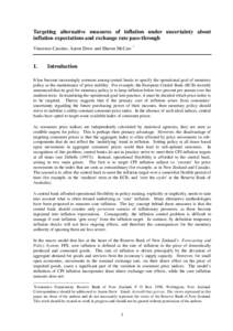 Targeting alternative measures of inflation under uncertainty about inflation expectations and exchange rate pass-through Vincenzo Cassino, Aaron Drew and Sharon McCaw * 1.