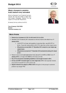 Budget 2014 Major changes to pension fund limits & levy extended While the Standard Fund Threshold has been reduced, the new limit of €2m is higher than most people anticipated. However the big