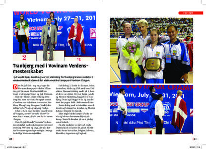 vovinam  Tranbjerg med i Vovinam Verdens­ mesterskabet I juli vandt Xenia Lundh og Morten Malmberg fra Tranbjerg bronze-medaljer i verdensmesterskaberne i den vietnamesiske kampsport Vovinam i Saigon.