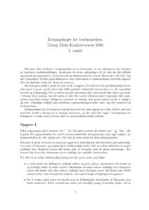 Retningslinjer for bedømmelsen. Georg Mohr-Konkurrencenrunde Det som skal vurderes i bedømmelsen af en besvarelse, er om deltageren har form˚ aet