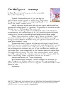 The Kitefighters … an excerpt In Chapter Three, 11-year-old Young-sup learns how to make a kite from his older brother Kee-sup. The work was painstaking from the very start. Kee-sup required him to measure precisely th