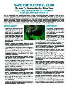 SAVE THE MANATEE® CLUB The Voice For Manatees For Over Thirty Years 2011 HIGHLIGHTS OF ACTIVITIES AND ACCOMPLISHMENTS Save the Manatee Club is an award-winning 501(c)(3) nonprofit conservation organization, established 