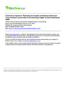 Comments in response to “Estimating the energetic contribution of polar bear (Ursus maritimus) summer diets to the total energy budget” by Dyck and Kebreab[removed]Author(s) :Karyn D. Rode, James D. Reist, Elizabeth P