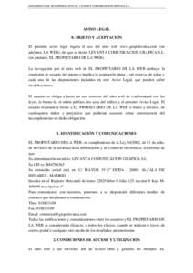 DOCUMENTO DE SEGURIDAD LOPD DE: LEVANTA COMUNICACION GRAFICA S.L.  AVISO LEGAL 0. OBJETO Y ACEPTACIÓN El presente aviso legal regula el uso del sitio web www.grupolevanta.com (en adelante, LA WEB), del que es titular LE