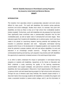 Brief #3: Disability Disclosure in Work-Based Learning Programs: Key Issues by Linda Scholl and Marianne Mooney DRAFT INTRODUCTION