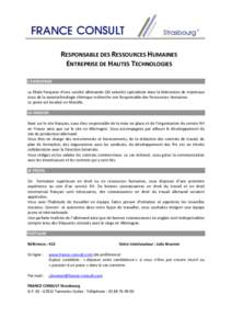 RESPONSABLE DES RESSOURCES HUMAINES ENTREPRISE DE HAUTES TECHNOLOGIES L’ENTREPRISE La filiale française d’une société allemande (50 salariés) spécialisée dans la fabrication de matériaux issus de la nanotechno