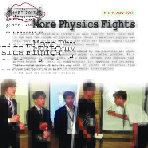 8 & 9 JulyMore Physics Fights The momentum gathered more strength as each team put forth their best in the last few rounds of physics fights. Basic theoretical physics was