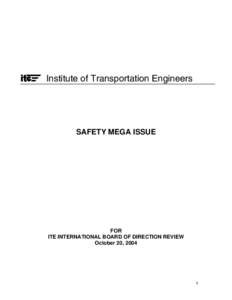 Institute of Transportation Engineers  SAFETY MEGA ISSUE FOR ITE INTERNATIONAL BOARD OF DIRECTION REVIEW