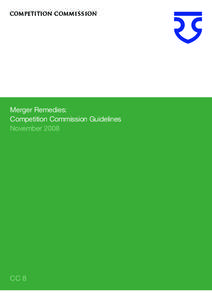 Merger Remedies: Competition Commission Guidelines November 2008 CC 8