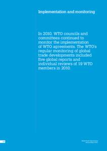 Implementation and monitoring  In 2010, WTO councils and committees continued to monitor the implementation of WTO agreements. The WTO’s