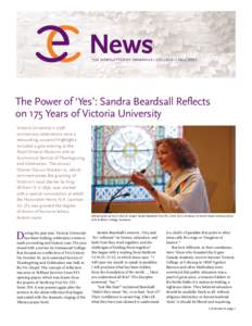 the newsletter of emmanuel college – fall[removed]The Power of ‘Yes’: Sandra Beardsall Reflects on 175 Years of Victoria University Victoria University’s 175th anniversary celebrations were a