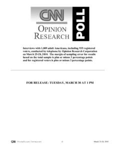 Interviews with 1,009 adult Americans, including 935 registered voters, conducted by telephone by Opinion Research Corporation on March 25-28, 2010. The margin of sampling error for results based on the total sample is p