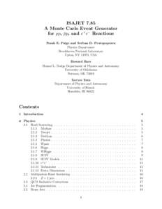 ISAJET 7.85 A Monte Carlo Event Generator for pp, p¯p, and e+ e− Reactions Frank E. Paige and Serban D. Protopopescu Physics Department Brookhaven National Laboratory