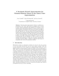 A Stochastic Hybrid Approximation for Chemical Kinetics Based on the Linear Noise Approximation Luca Cardelli1,2 , Marta Kwiatkowska2 , and Luca Laurenti2 1