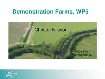 Demonstration Farms, WP5 Christer Nilsson Christer Nilsson Sånga Säby 2 November 2011