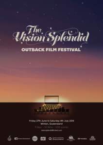 Inspired by the Sundance Film Festival, The Vision Splendid is Australia’s first Outback Film Festival and will be staged for the first time in Winton, Outback Queensland, from the 27th June to the 5th July, 2014. The