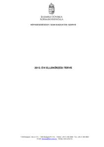 N É P E GÉ S ZS É G ÜG Y I S Z AK I G AZ G AT ÁS I S Z E RV E  2013. ÉVI ELLENŐRZÉSI TERVE 1138 Budapest, Váci út 174. – 1393 Budapest Pf.:Telefon: + - Fax: +E-mail: titk