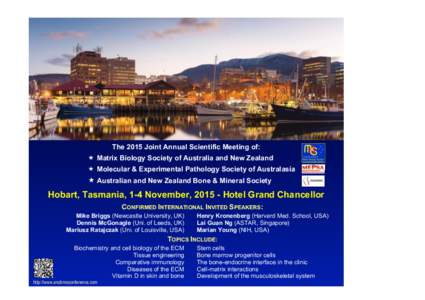 The 2015 Joint Annual Scientific Meeting of:  Matrix Biology Society of Australia and New Zealand  Molecular & Experimental Pathology Society of Australasia  Australian and New Zealand Bone & Mineral Society