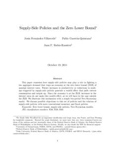 Supply-Side Policies and the Zero Lower Bound Jesús Fernández-Villaverdey Pablo Guerrón-Quintanaz  Juan F. Rubio-Ramírezx