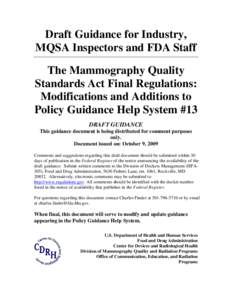 Draft Guidance for Industry, MQSA Inspectors and FDA Staff - The Mammography Quality Standards Act Final Regulations: Modifications and Additions to Policy Guidance Help System #13