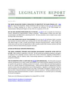 April 23, 2013 THE MAINE LEGISLATURE PASSED A RESOLUTION TO REINSTITUTE THE GLASS-STEAGALL ACT. Click here for a copy of the Resolution. Maine’s Resolution calls for Congress to pass H.R. 129, known as the Return to Pr