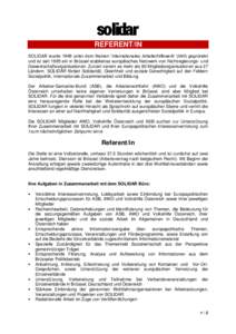 REFERENT/IN SOLIDAR wurde 1948 unter dem Namen ‘Internationales Arbeiterhilfswerk‘ (IAH) gegründet und ist seit 1995 ein in Brüssel etabliertes europäisches Netzwerk von Nichtregierungs- und Gewerkschaftsorganisat