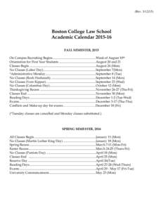 (RevBoston College Law School Academic CalendarFALL SEMESTER, 2015 On Campus Recruiting Begins ......................................................Week of August 10th