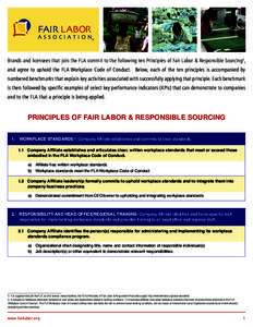 Brands and licensees that join the FLA commit to the following ten Principles of Fair Labor & Responsible Sourcing1, and agree to uphold the FLA Workplace Code of Conduct. Below, each of the ten principles is accompanied