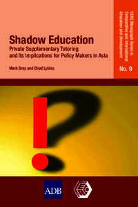 Private Supplementary Tutoring and Its Implications for Policy Makers in Asia Mark Bray and Chad Lykins CERC Monograph Series in Comparative and International