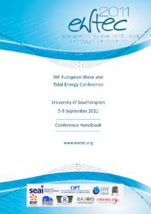 Welcome A message from the Chair of EWTEC2011 Dear EWTEC 2011 Delegates Welcome to the 9th European Wave and Tidal Energy Conference (EWTEC) hosted by the Sustainable Energy Research Group at the University of Southamp