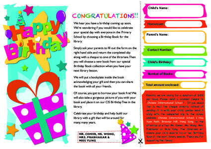 Child’s Name:  CONGRATULATIONS!! We hear you have a birthday coming up soon. We’re wondering if you would like to celebrate your special day with everyone in the Primary