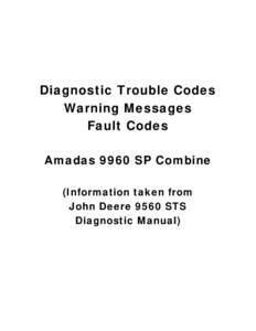 Diagnostic Trouble Codes Warning Messages Fault Codes Amadas 9960 SP Combine (Information taken from John Deere 9560 STS