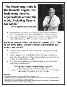 “The illegal drug trade is the financial engine that fuels many terrorist organizations around the world, including Osama b...