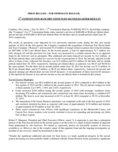 PRESS RELEASE – FOR IMMEDIATE RELEASE 1ST CONSTITUTION BANCORP ANNOUNCES SECOND QUARTER RESULTS Cranbury, New Jersey – July 24, 2014 – 1ST Constitution Bancorp (NASDAQ: FCCY), the holding company (the “Company”