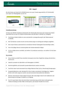 CDI - Import Ab sofort bieten wir Ihnen für Ihr ARAMIS-System ein neues Erweiterungsmodul der JDF-Schnittstelle zum Import von Plattengrößen aus der CDI. Produktbeschreibung: Auf Basis der ARAMIS-Produktionsschnittste