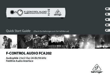 Quick Start Guide  (Check Out behringer.com for Full Manual) F-CONTROL AUDIO FCA202 Audiophile 2 In/2 Out 24-Bit/96 kHz