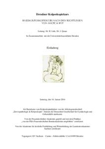 Dresdner Kolposkopiekurs BASISKOLPOSKOPIEKURS NACH DEN RICHTLINIEN VON AGCPC & BVF Leitung: Dr. H. Link, Dr. J. Quaas In Zusammenarbeit mit der Universitätsfrauenklinik Dresden