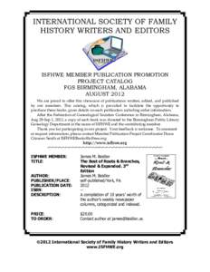 INTERNATIONAL SOCIETY OF FAMILY HISTORY WRITERS AND EDITORS ISFHWE MEMBER PUBLICATION PROMOTION PROJECT CATALOG FGS BIRMINGHAM, ALABAMA