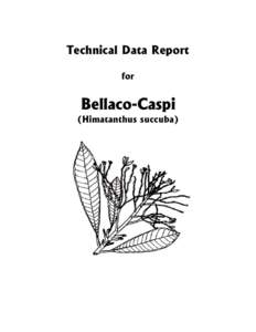Technical Data Report for Bellaco-Caspi (Himatanthus succuba)