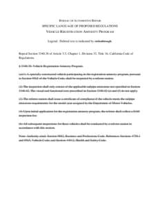 BUREAU OF AUTOMOTIVE REPAIR SPECIFIC LANGUAGE OF PROPOSED REGULATIONS VEHICLE REGISTRATION AMNESTY PROGRAM Legend: Deleted text is indicated by strikethrough.