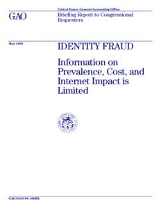 GGD-98-100BR Identity Fraud: Information on Prevalence, Cost, and Internet Impact is Limited