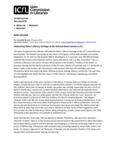 NEWS RELEASE For Immediate Release: 20 August 2013 Information Contact: Teresa Lipus, Idaho Commission for Libraries, [removed] or[removed]Celebrating Idaho’s Literary Heritage at the Nation