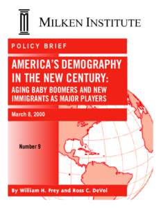 POLICY BRIEF  AMERICA’S DEMOGRAPHY IN THE NEW CENTURY: AGING BABY BOOMERS AND NEW IMMIGRANTS AS MAJOR PLAYERS